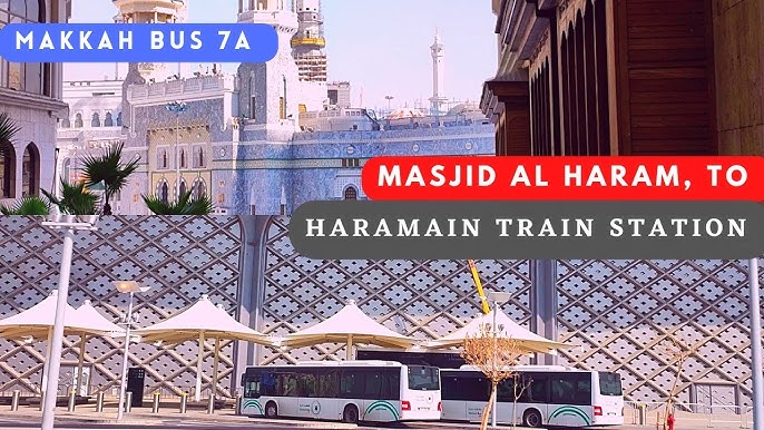 Haram to Harmain Train Station Makkah Bus / Bullet Train Station